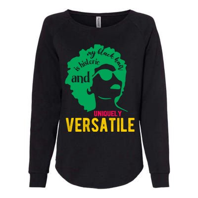 My Black Hair Is Historic And Uniquely Versatile Cool Gift Womens California Wash Sweatshirt