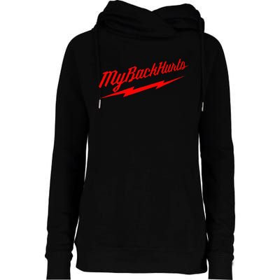 My Back Hurts Womens Funnel Neck Pullover Hood