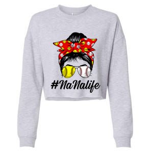 Messy Bun Hair Nana Life Softball Baseball Love Mother's Day Gift Cropped Pullover Crew