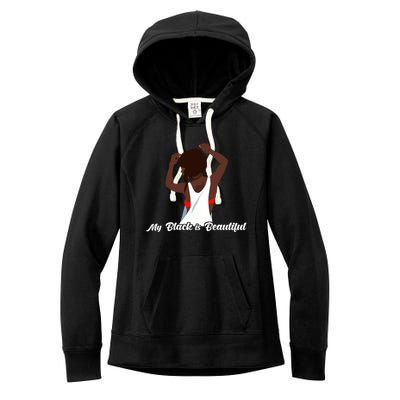 My Black Is Beautiful Proud Melanin Goddess Strong Roots Gift Women's Fleece Hoodie