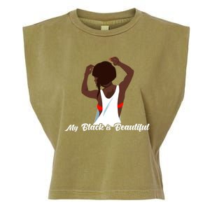 My Black Is Beautiful Proud Melanin Goddess Strong Roots Gift Garment-Dyed Women's Muscle Tee