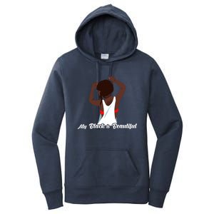 My Black Is Beautiful Proud Melanin Goddess Strong Roots Gift Women's Pullover Hoodie