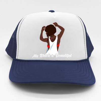 My Black Is Beautiful Proud Melanin Goddess Strong Roots Gift Trucker Hat