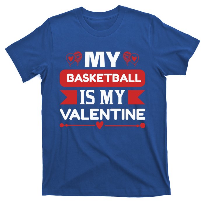 My Basketball Is My Valentine T-Shirt