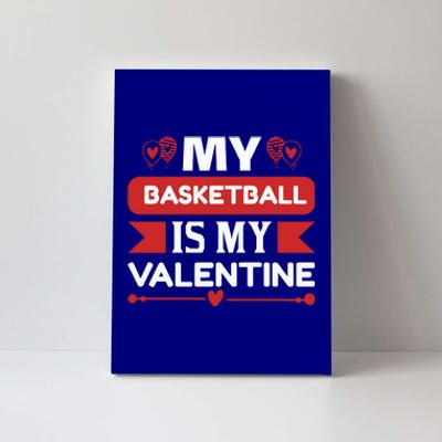 My Basketball Is My Valentine Canvas