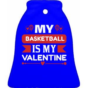 My Basketball Is My Valentine Ceramic Bell Ornament