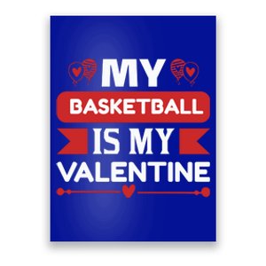 My Basketball Is My Valentine Poster