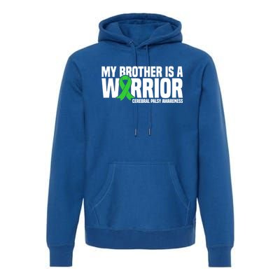 My Brother Is A Warrior Cerebral Palsy Awareness Gift Premium Hoodie