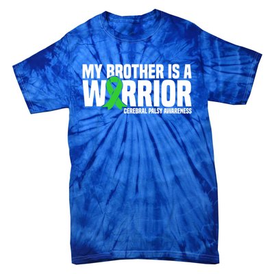 My Brother Is A Warrior Cerebral Palsy Awareness Gift Tie-Dye T-Shirt