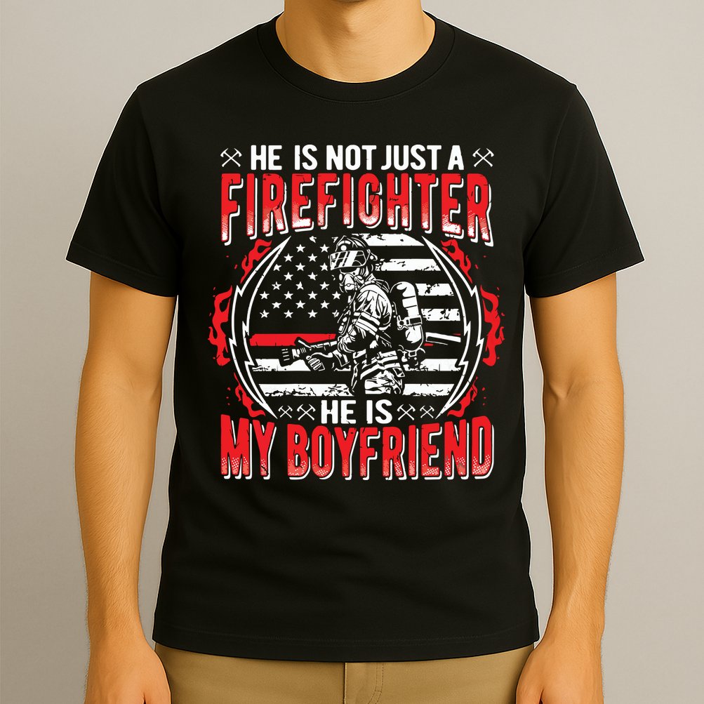My Boyfriend Is A Firefighter Thin Red Line Fire Girlfriend T-Shirt