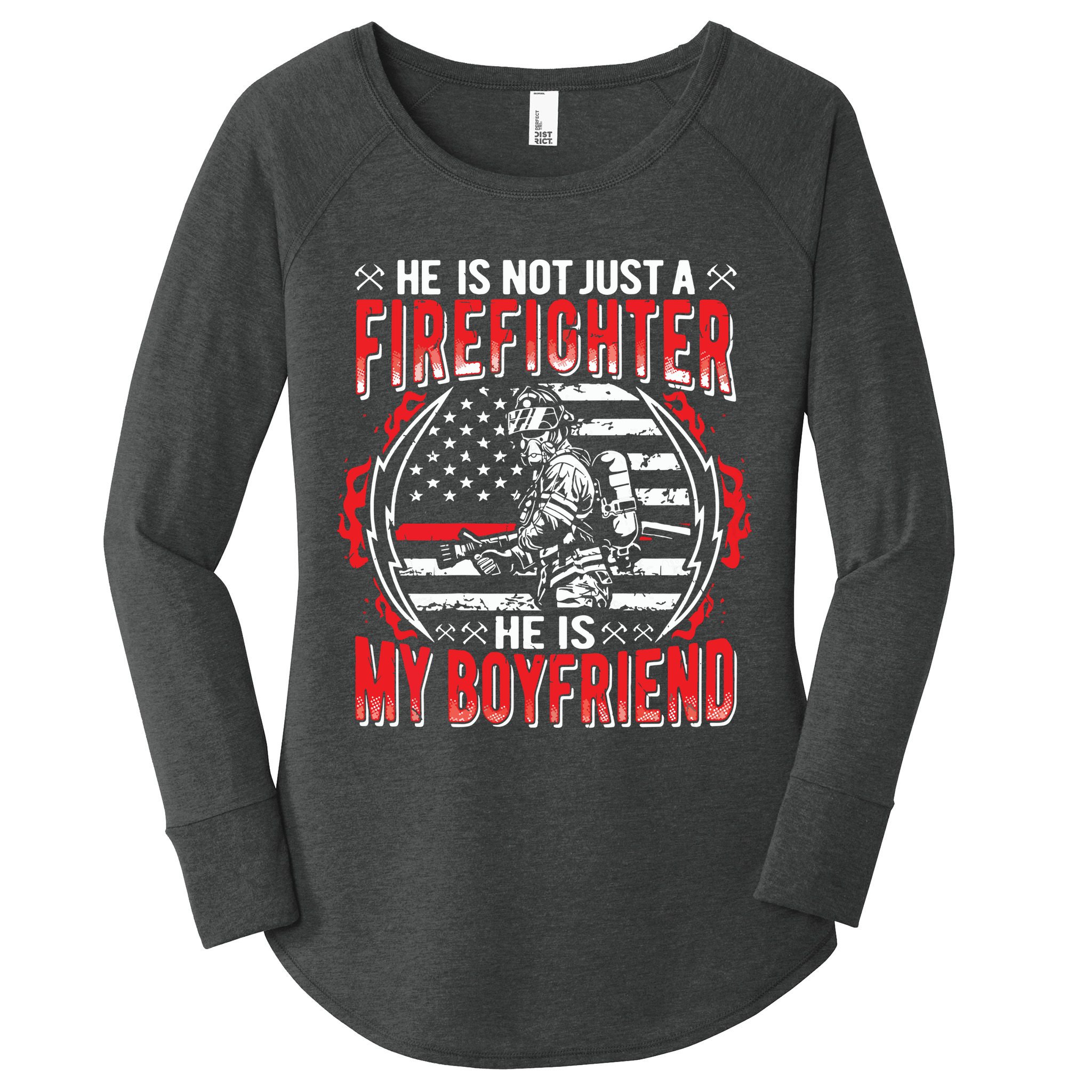 My Boyfriend Is A Firefighter Thin Red Line Fire Girlfriend Women's Perfect Tri Tunic Long Sleeve Shirt