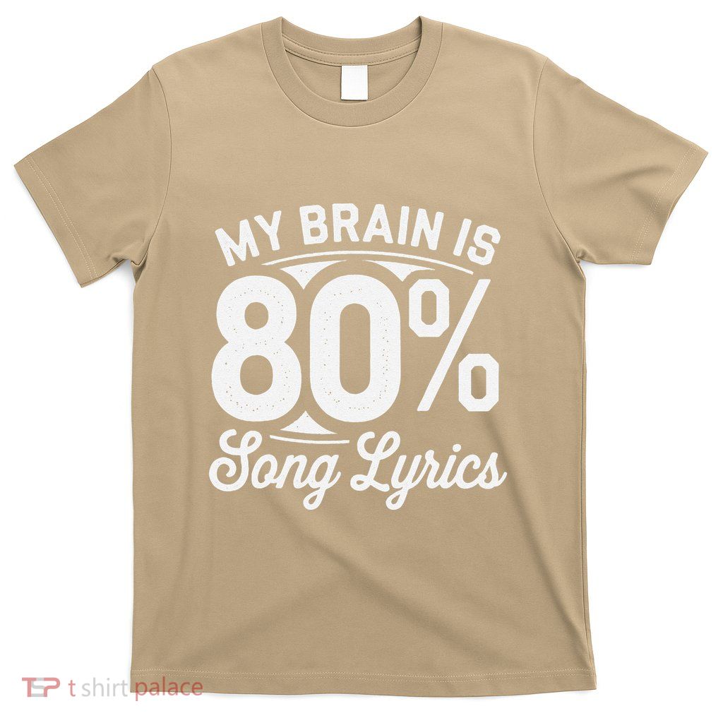 My Brain Is 80 Song Lyrics Funny Sarcasm Music Lover T-Shirt