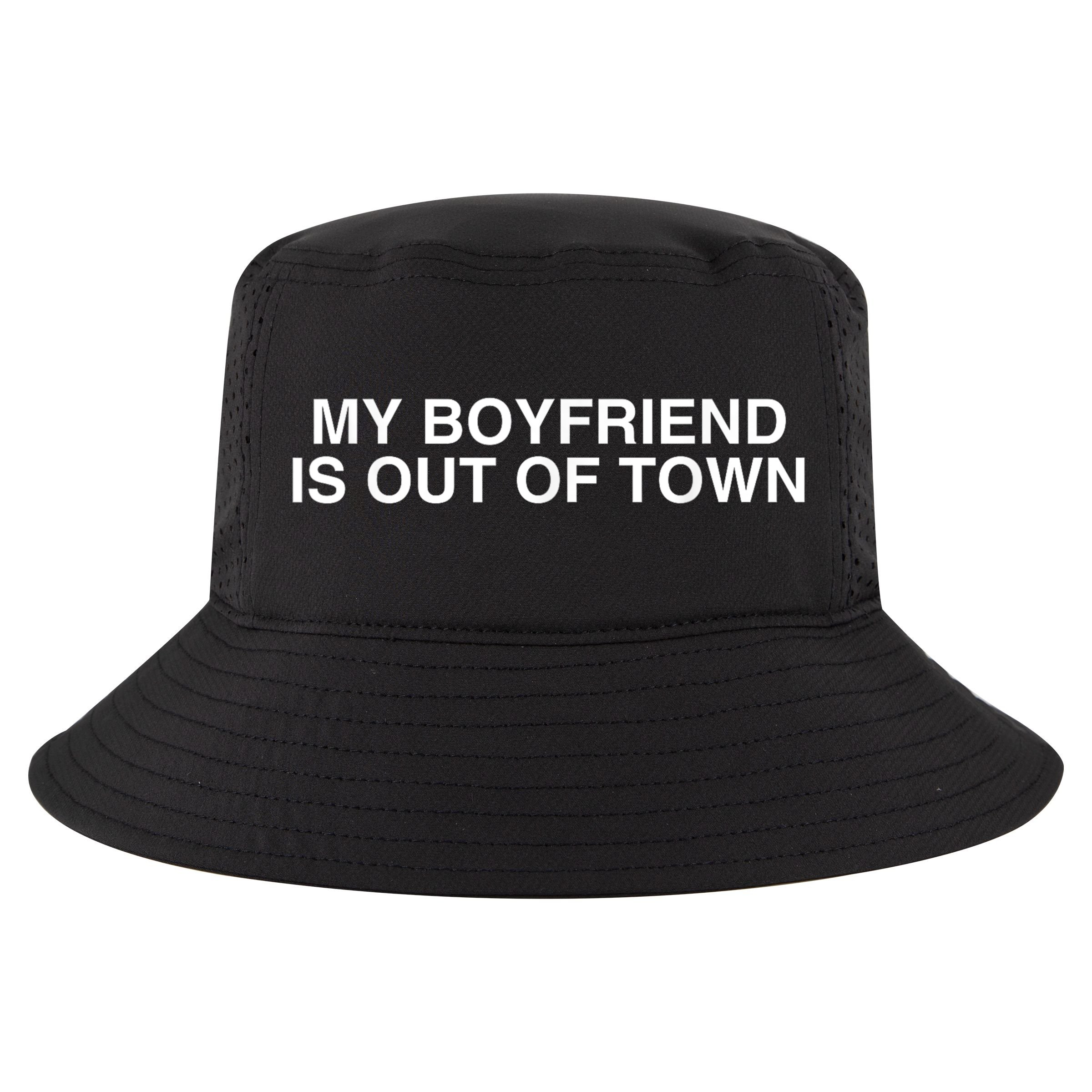 My Boyfriend Is Out Of Town Cool Comfort Performance Bucket Hat