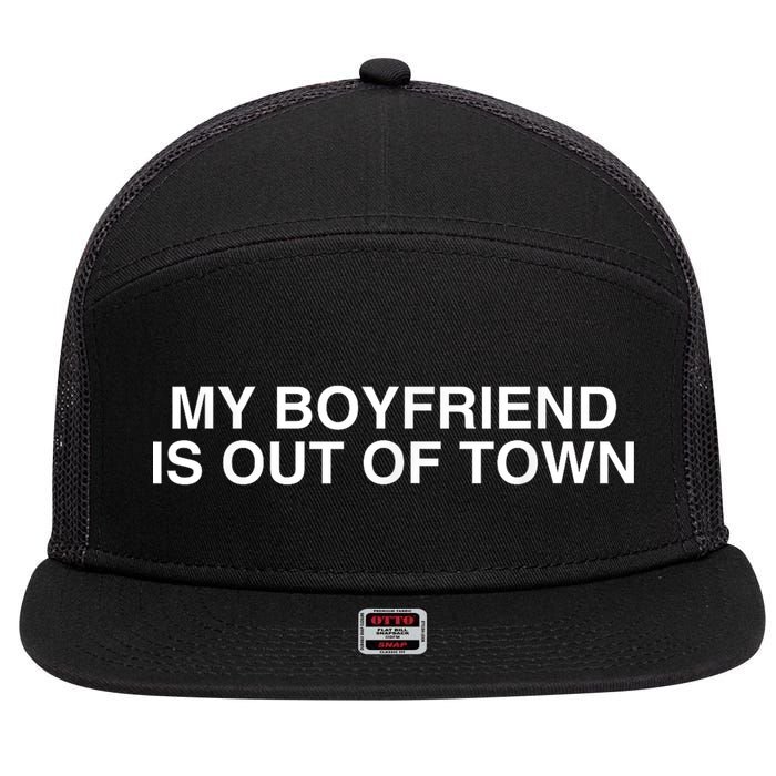 My Boyfriend Is Out Of Town 7 Panel Mesh Trucker Snapback Hat