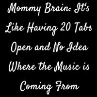 Mommy Brain: ItS Like Having 20 Tabs Open And No Idea Where Gift Drawstring Bag