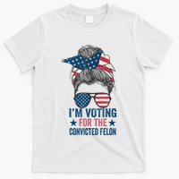 Messy Bun Im Voting For The Convicted Felon T-Shirt