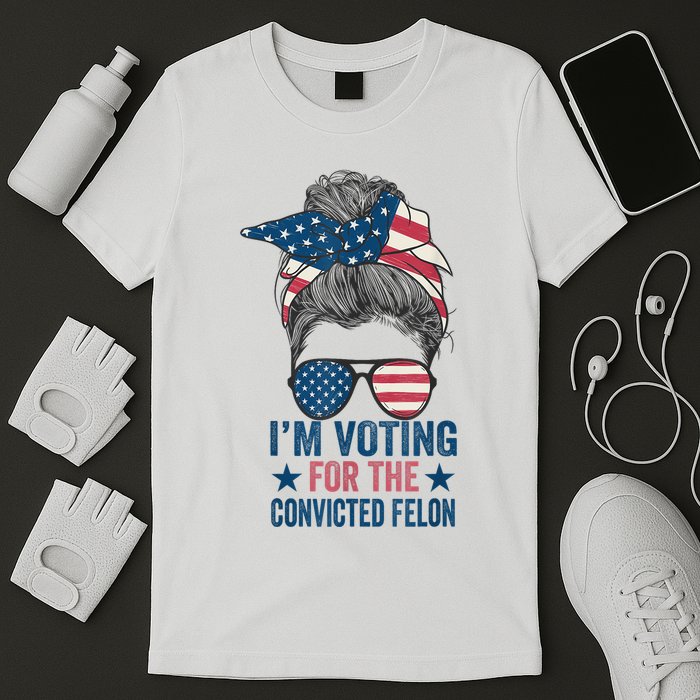 Messy Bun Im Voting For The Convicted Felon T-Shirt