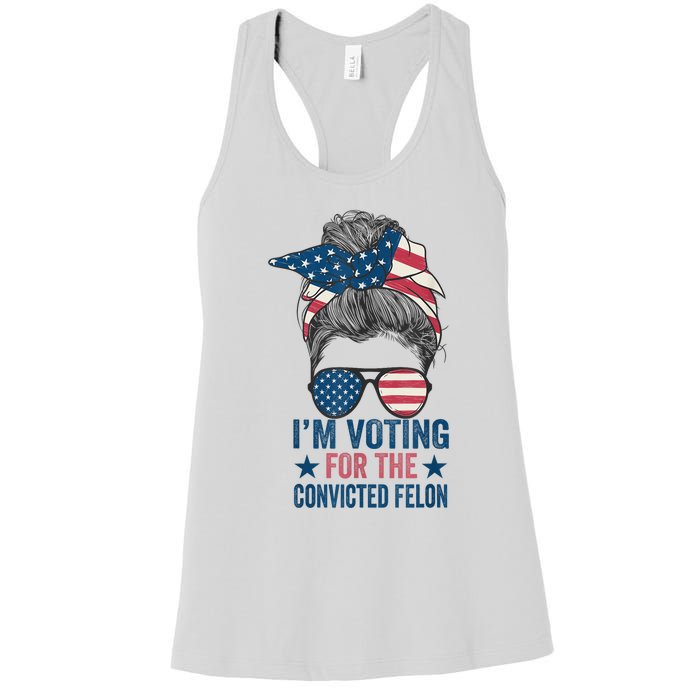 Messy Bun Im Voting For The Convicted Felon Women's Racerback Tank