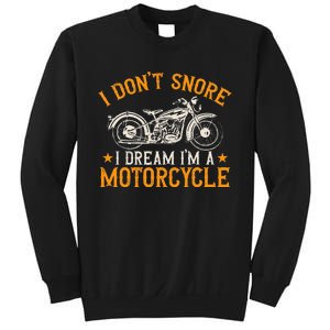 Motorcycle Biker I DonT Snore I Dream IM A Motorcycle Sweatshirt