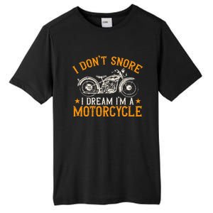 Motorcycle Biker I DonT Snore I Dream IM A Motorcycle Tall Fusion ChromaSoft Performance T-Shirt