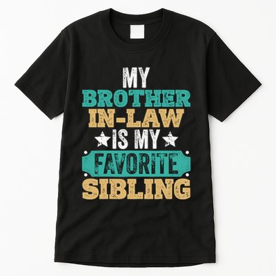 My Brotherinlaw Is My Favorite Sibling Humor Family Retro Tall T-Shirt