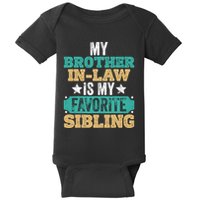 My Brotherinlaw Is My Favorite Sibling Humor Family Retro Baby Bodysuit