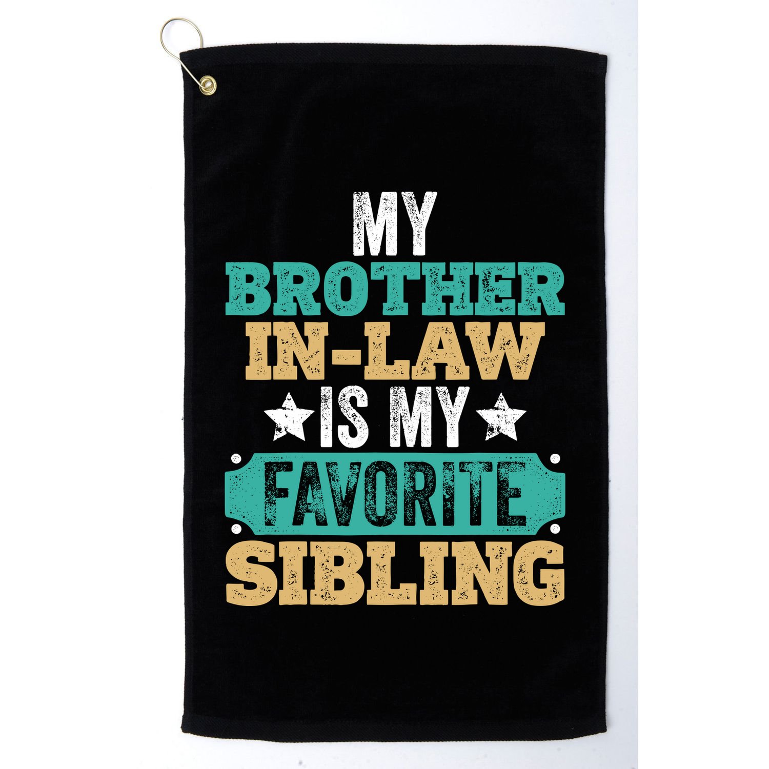 My Brotherinlaw Is My Favorite Sibling Humor Family Retro Golf Towel