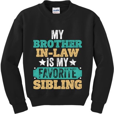 My Brotherinlaw Is My Favorite Sibling Humor Family Retro Kids Sweatshirt