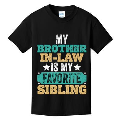 My Brotherinlaw Is My Favorite Sibling Humor Family Retro Kids T-Shirt