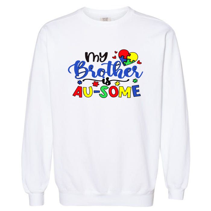 My Brother Is AuSome Autism Puzzle Piece Autism Awareness Baby Garment-Dyed Sweatshirt