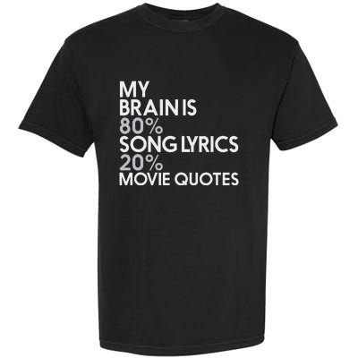 My Brain Is 80 Song Lyrics 20 Movie Quotes Music Film Garment-Dyed Heavyweight T-Shirt