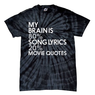 My Brain Is 80 Song Lyrics 20 Movie Quotes Music Film Tie-Dye T-Shirt