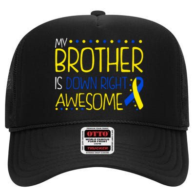 My Brother Is Down Right Awesome Down Syndrome Awareness Gift High Crown Mesh Back Trucker Hat