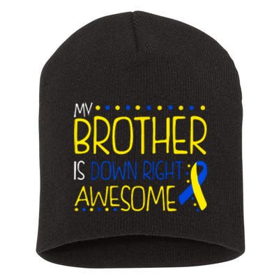 My Brother Is Down Right Awesome Down Syndrome Awareness Gift Short Acrylic Beanie