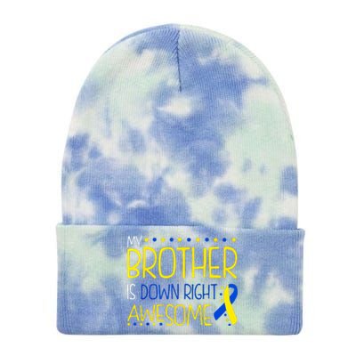 My Brother Is Down Right Awesome Down Syndrome Awareness Gift Tie Dye 12in Knit Beanie