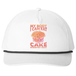 My Body I Can Eat Cake Whenever I Want Baking Gift Snapback Five-Panel Rope Hat