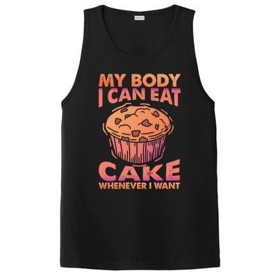 My Body I Can Eat Cake Whenever I Want Baking Gift PosiCharge Competitor Tank