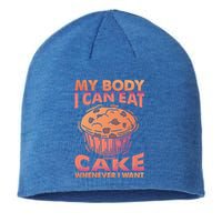 My Body I Can Eat Cake Whenever I Want Baking Gift Sustainable Beanie