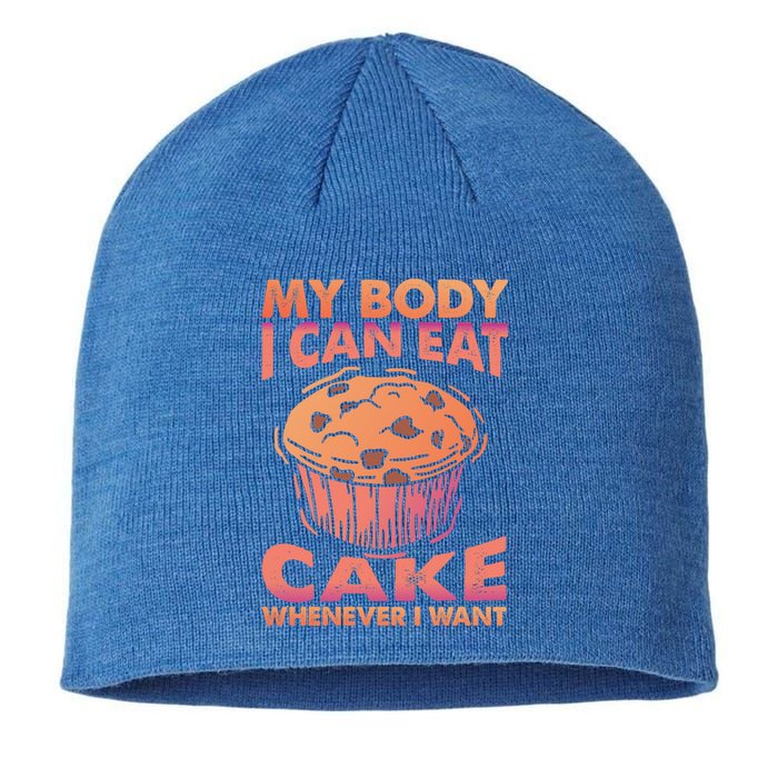 My Body I Can Eat Cake Whenever I Want Baking Gift Sustainable Beanie