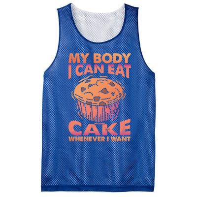 My Body I Can Eat Cake Whenever I Want Baking Gift Mesh Reversible Basketball Jersey Tank