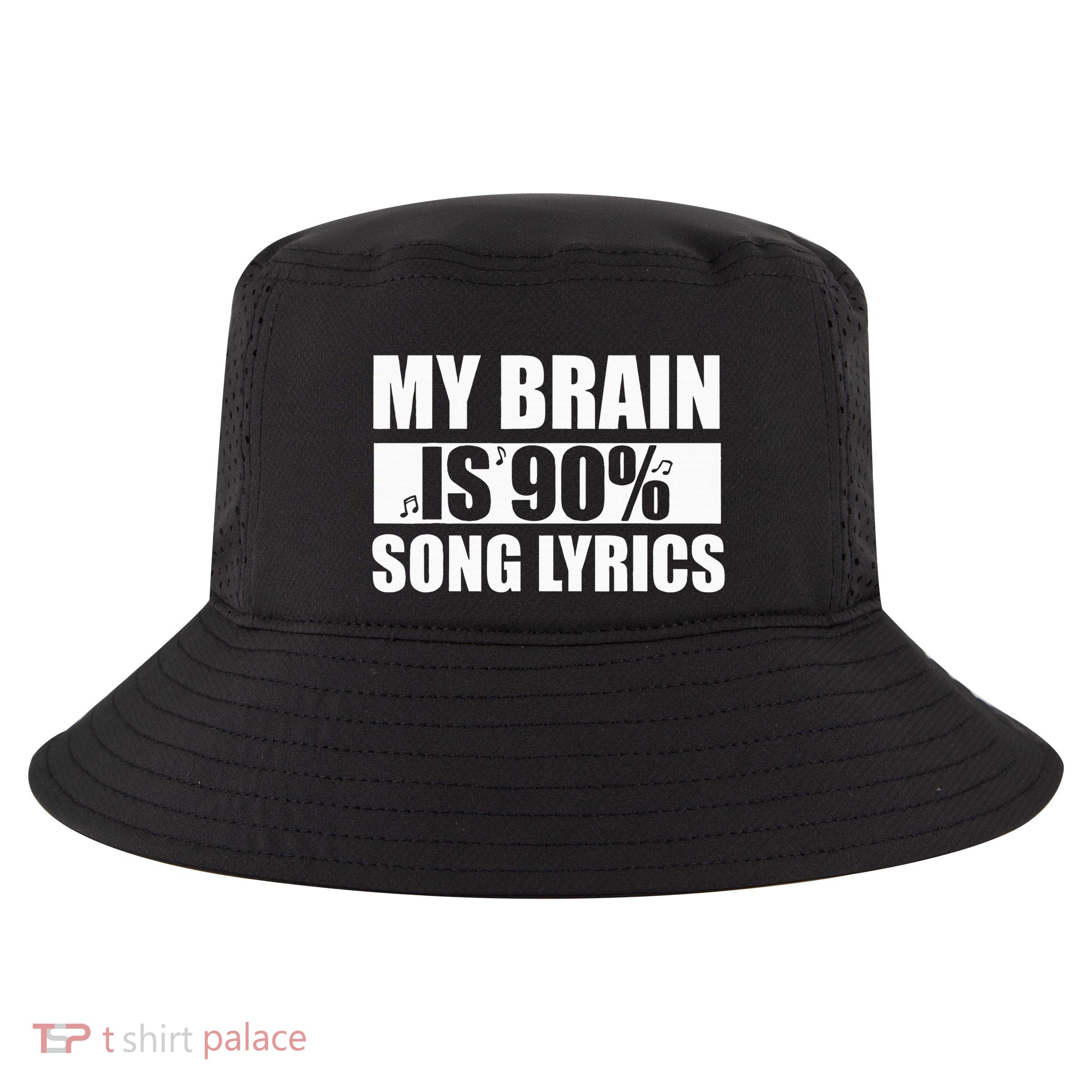 My Brain Is 90 Percent Song Lyrics Funny Music Lover Cool Comfort Performance Bucket Hat