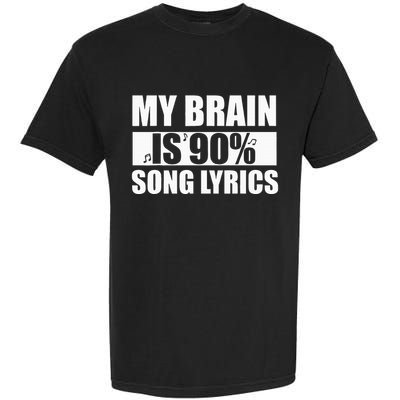 My Brain Is 90 Percent Song Lyrics Funny Music Lover Garment-Dyed Heavyweight T-Shirt