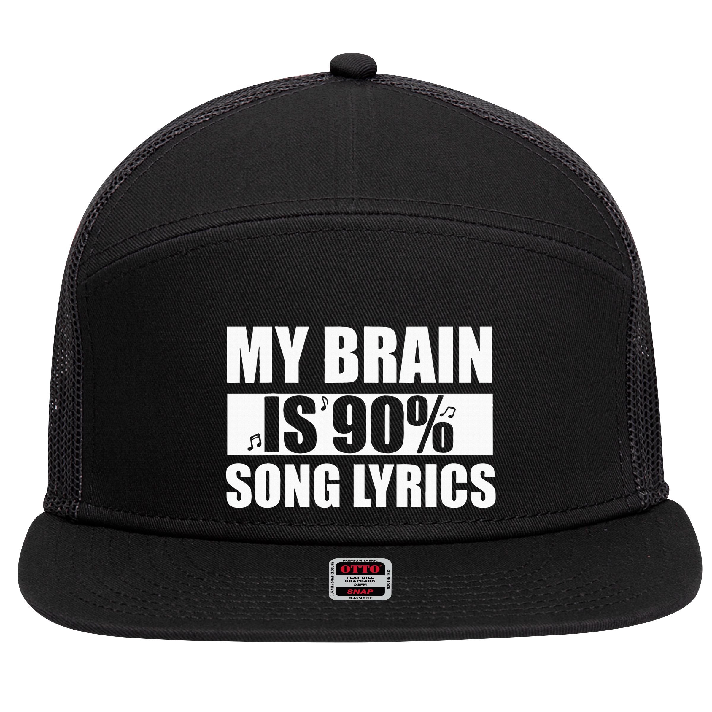 My Brain Is 90 Percent Song Lyrics Funny Music Lover 7 Panel Mesh Trucker Snapback Hat