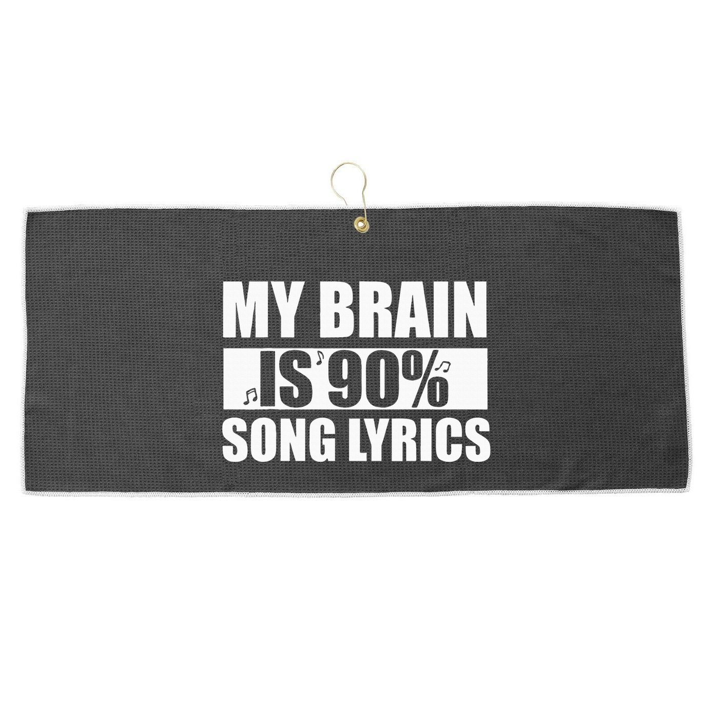My Brain Is 90 Percent Song Lyrics Funny Music Lover Large Microfiber Waffle Golf Towel
