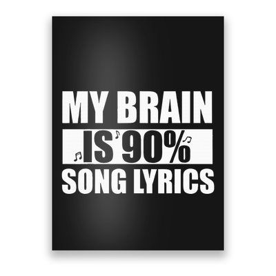 My Brain Is 90 Percent Song Lyrics Funny Music Lover Poster