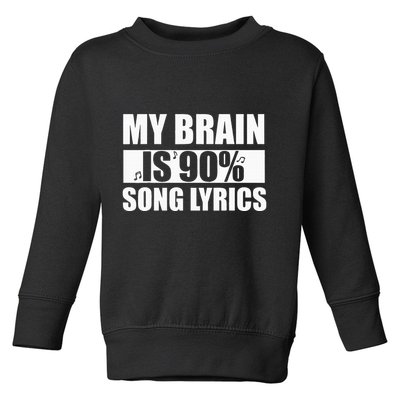 My Brain Is 90 Percent Song Lyrics Funny Music Lover Toddler Sweatshirt