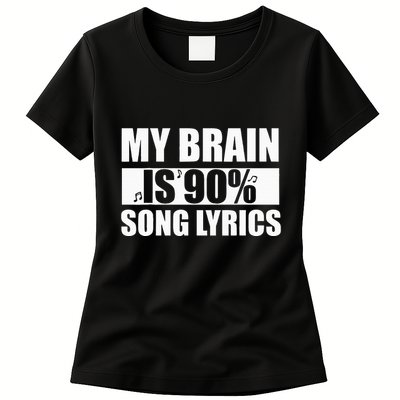 My Brain Is 90 Percent Song Lyrics Funny Music Lover Womens T-Shirt