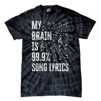 My Brain Is 99 Song Lyrics Funny Singer Music Lover Tie-Dye T-Shirt