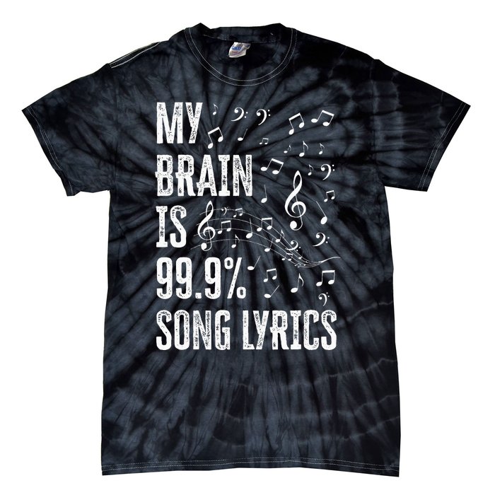 My Brain Is 99 Song Lyrics Funny Singer Music Lover Tie-Dye T-Shirt