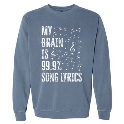 My Brain Is 99 Song Lyrics Funny Singer Music Lover Garment-Dyed Sweatshirt